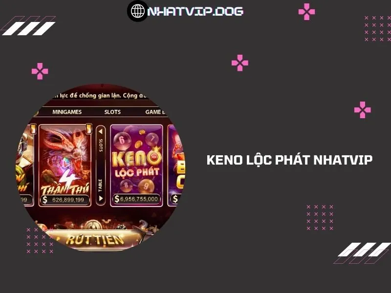Keno lộc phát Nhatvip