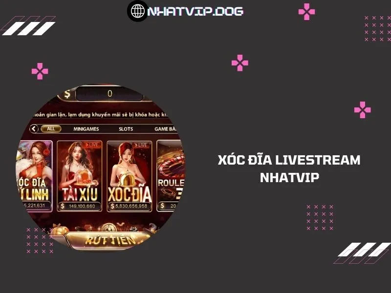 Xóc dĩa livestream Nhatvip